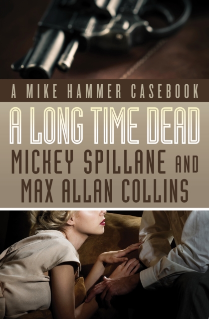 A Long Time Dead : A Mike Hammer Casebook, EPUB eBook