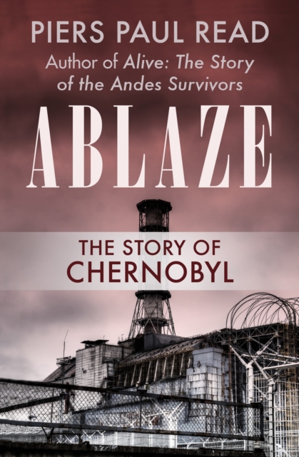 Ablaze : The Story of Chernobyl, EPUB eBook