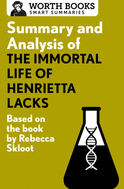 Summary and Analysis of the Immortal Life of Henrietta Lacks : Based on the Book by Rebecca Skloot, Paperback / softback Book