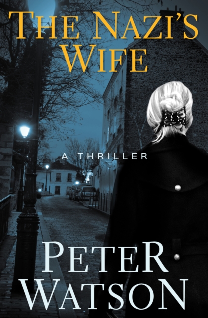 The Nazi's Wife : A Thriller, EPUB eBook