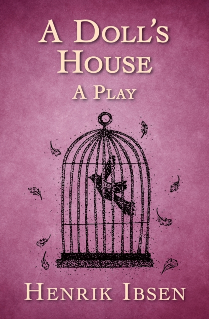 A Doll's House : A Play, EPUB eBook