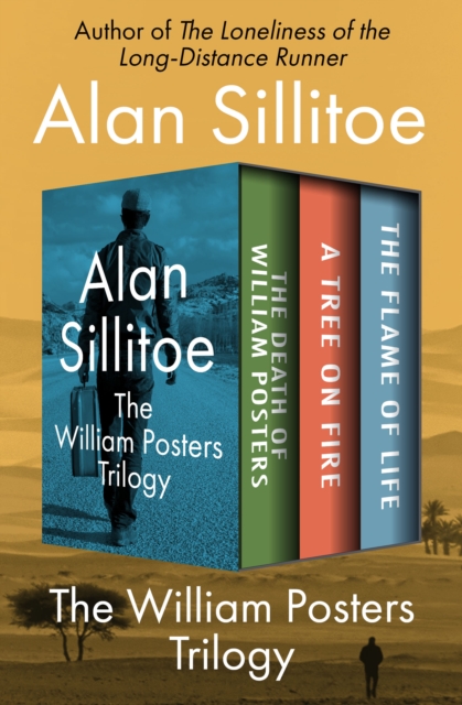 The William Posters Trilogy : The Death of William Posters, A Tree on Fire, and The Flame of Life, EPUB eBook