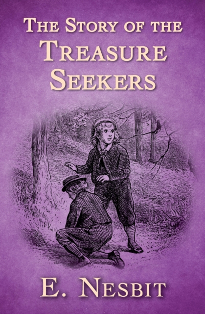 The Story of the Treasure Seekers, EPUB eBook