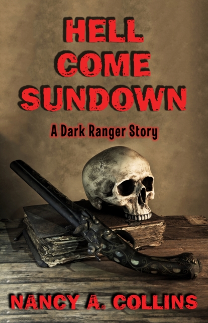 Hell Come Sundown : A Dark Ranger Story, Paperback / softback Book