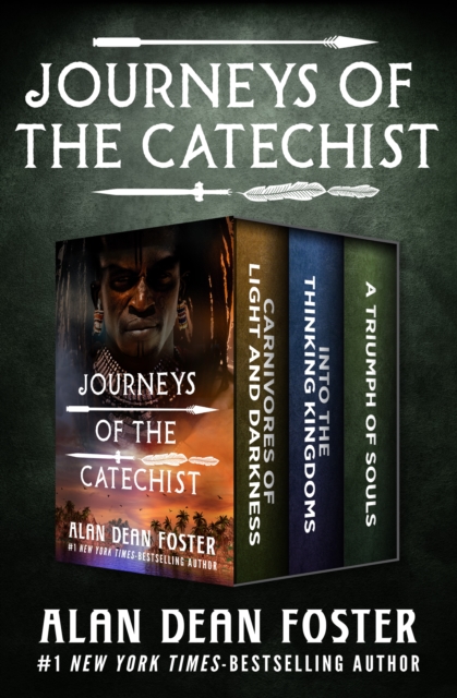 Journeys of the Catechist : Carnivores of Light and Darkness, Into the Thinking Kingdoms, and A Triumph of Souls, EPUB eBook