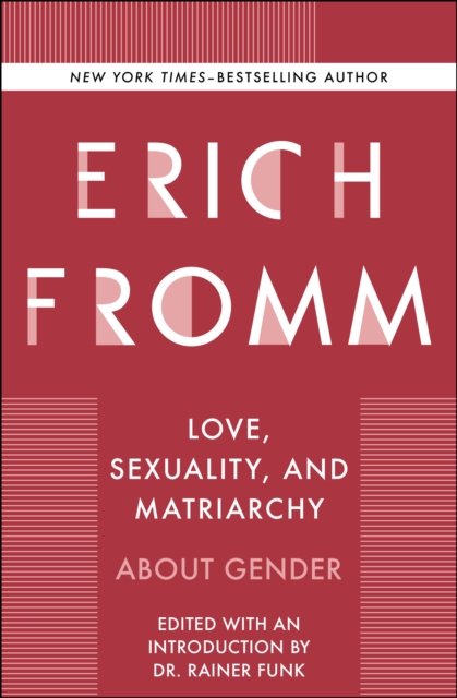 Love, Sexuality, and Matriarchy : About Gender, EPUB eBook