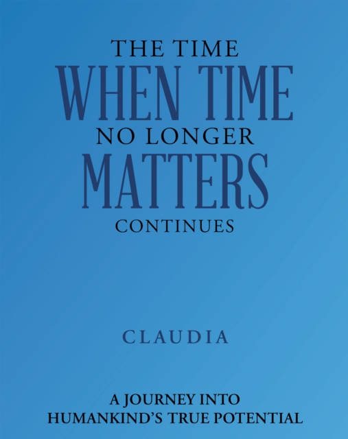 The Time When Time No Longer Matters Continues, EPUB eBook