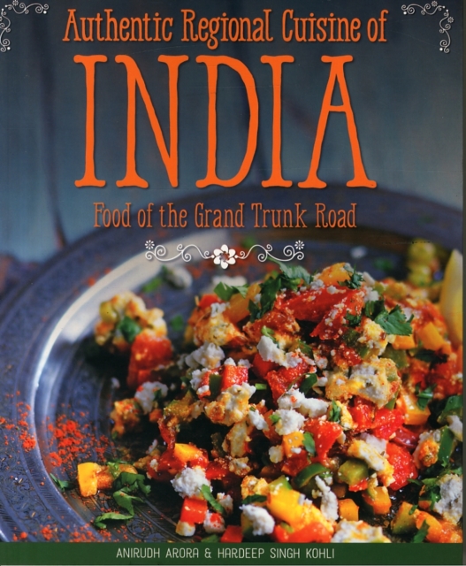 Authentic Regional Cuisine of India : Food of the Grand Trunk Road, Paperback / softback Book