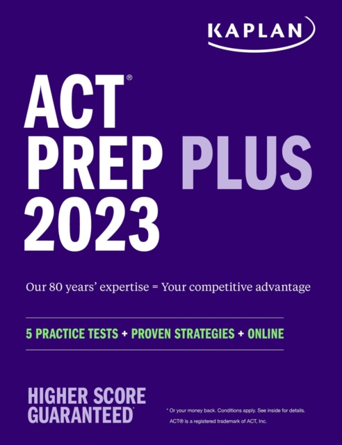 ACT Prep Plus 2023 Includes 5 Full Length Practice Tests, 100s of Practice Questions, and 1 Year Access to Online Quizzes and Video Instruction, Paperback / softback Book