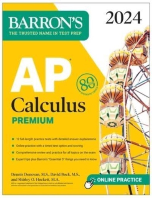 AP Calculus Premium, 2024: 12 Practice Tests + Comprehensive Review + Online Practice, Paperback / softback Book
