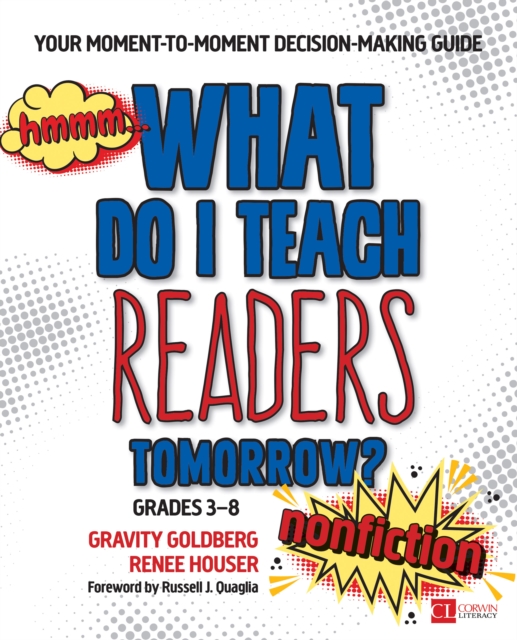 What Do I Teach Readers Tomorrow? Nonfiction, Grades 3-8 : Your Moment-to-Moment Decision-Making Guide, PDF eBook