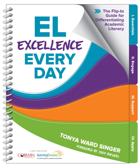 EL Excellence Every Day : The Flip-to Guide for Differentiating Academic Literacy, Spiral bound Book