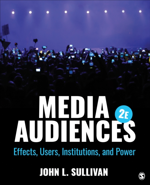 Media Audiences : Effects, Users, Institutions, and Power, Paperback / softback Book