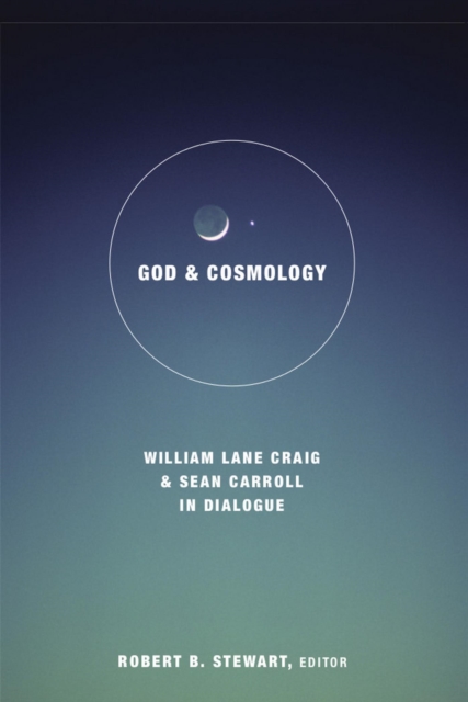 God and Cosmology : William Lane Craig and Sean Carroll in Dialogue, EPUB eBook