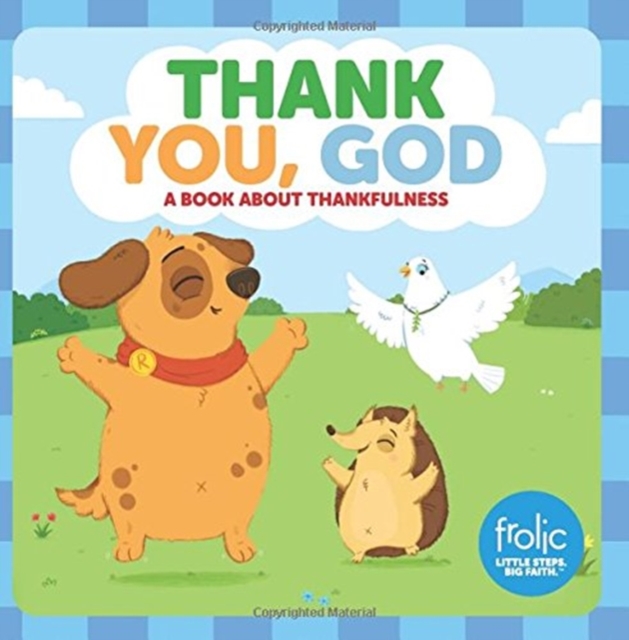 Thank You, God : A Book about Thankfulness, Board book Book