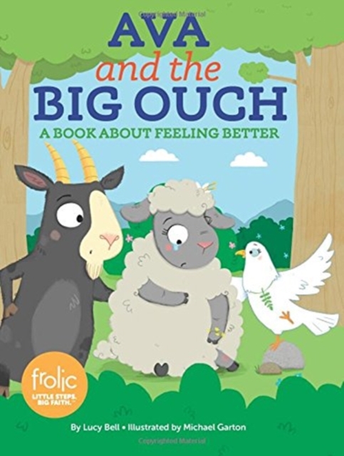Ava and the Big Ouch : A Book about Feeling Better, Hardback Book