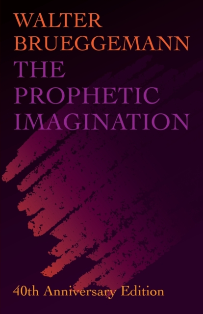 The Prophetic Imagination : 40th Anniversary Edition, Paperback / softback Book