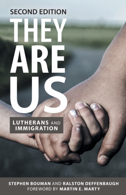 They Are Us : Lutherans and Immigration, Second Edition, Paperback / softback Book