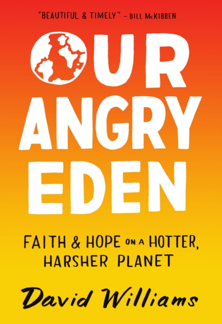 Our Angry Eden : Faith and Hope on a Hotter, Harsher Planet, EPUB eBook