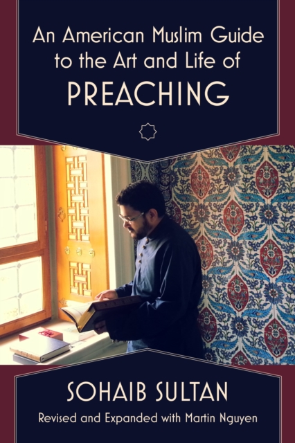 An American Muslim Guide to the Art and Life of Preaching, EPUB eBook