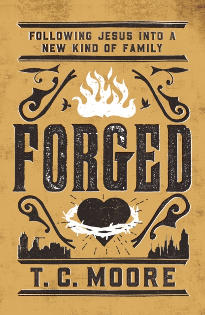 Forged : Following Jesus into a New Kind of Family, EPUB eBook