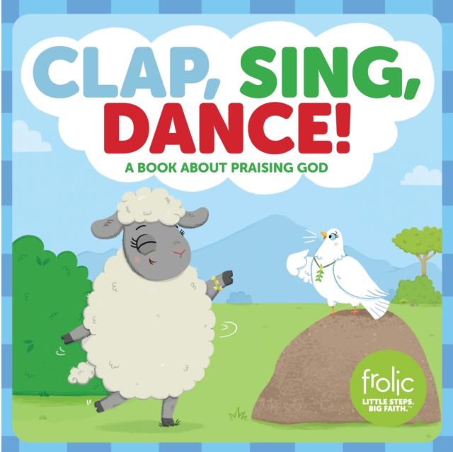 Clap, Sing, Dance! : A Book about Praising God, EPUB eBook