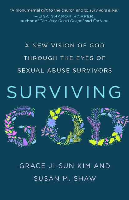 Surviving God : A New Vision of God through the Eyes of Sexual Abuse Survivors, EPUB eBook