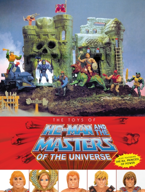 The Toys Of He-man And The Masters Of The Universe, Hardback Book