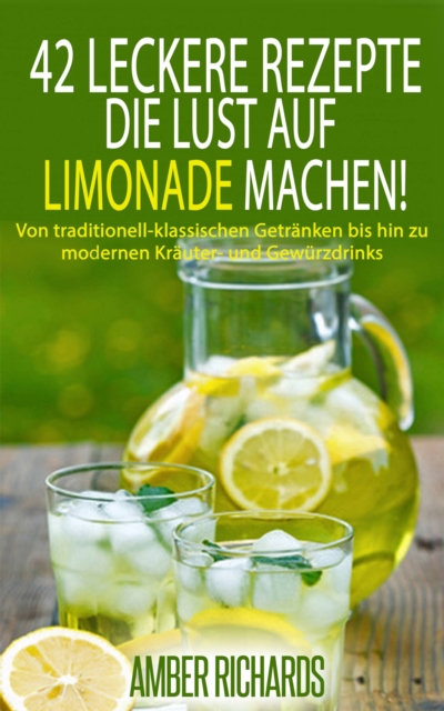 42 Leckere Rezepte, die Lust auf Limonade machen!, EPUB eBook