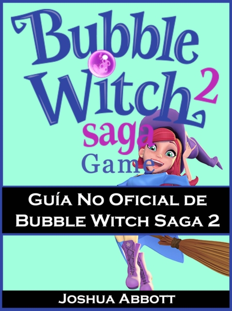 Guia No Oficial de Bubble Witch Saga 2, EPUB eBook