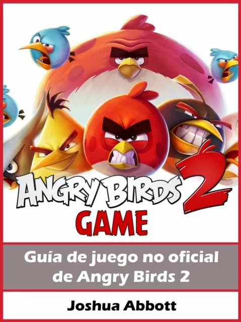 Guia de juego no oficial de Angry Birds 2, EPUB eBook
