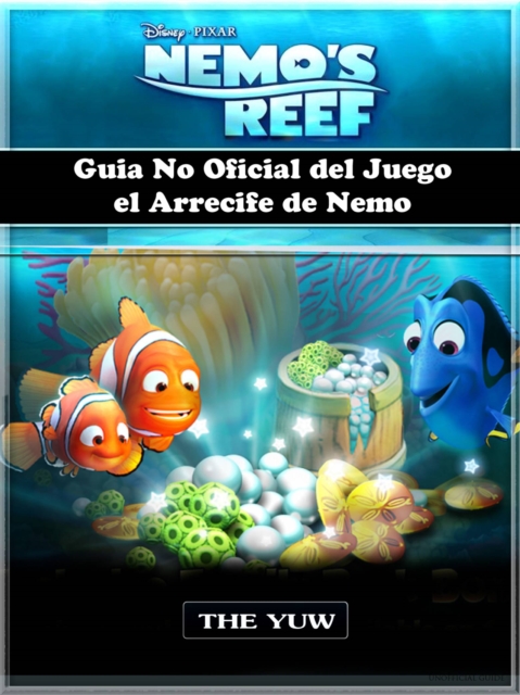 Guia No Oficial del Juego el Arrecife de Nemo, EPUB eBook