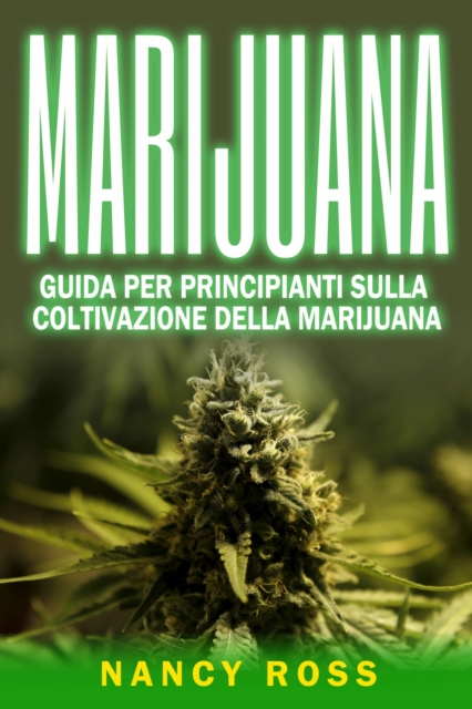 Marijuana: guida per principianti sulla coltivazione della marijuana, EPUB eBook