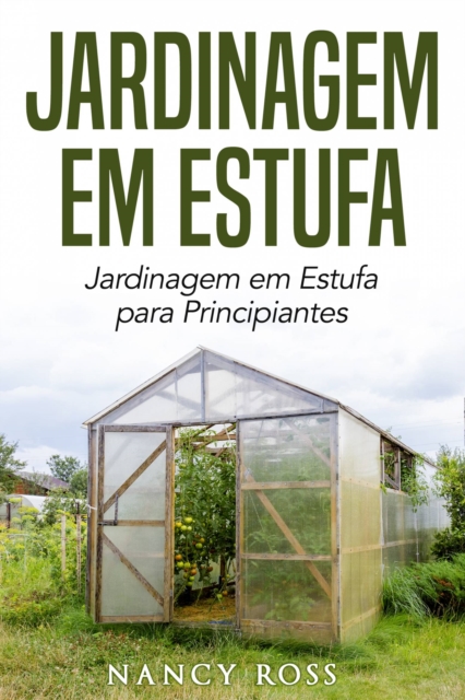 Jardinagem em Estufa | Jardinagem em Estufa para Principiantes, EPUB eBook