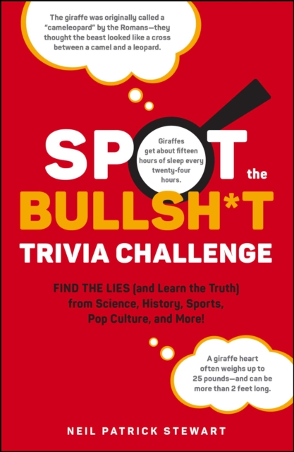 Spot the Bullsh*t Trivia Challenge : Find the Lies (and Learn the Truth) from Science, History, Sports, Pop Culture, and More!, EPUB eBook