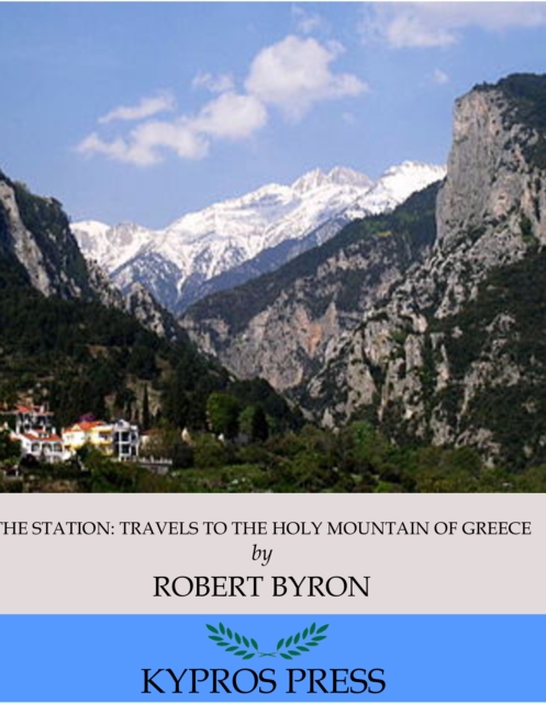 The Station: Travels to the Holy Mountain of Greece, EPUB eBook