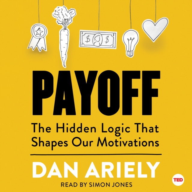 Payoff : The Hidden Logic That Shapes Our Motivations, eAudiobook MP3 eaudioBook