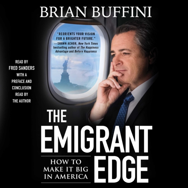 The Emigrant Edge : How to Make It Big in America, eAudiobook MP3 eaudioBook