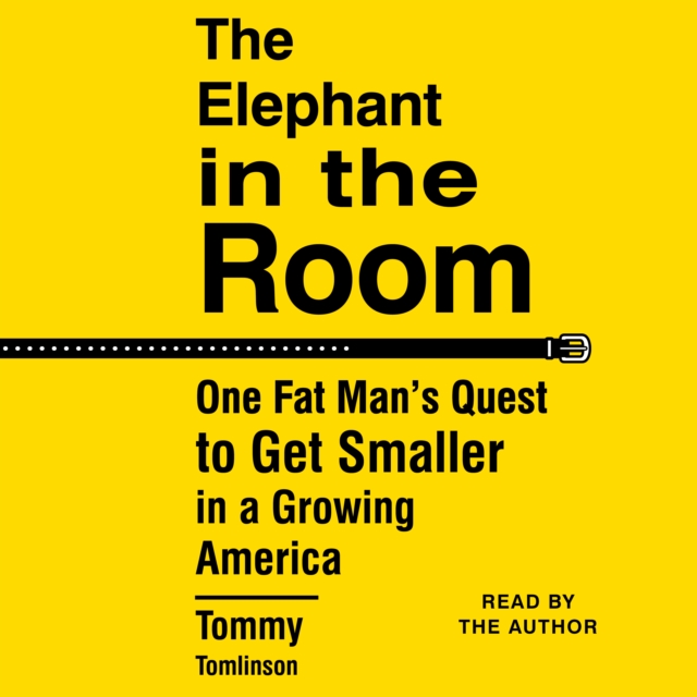 The Elephant in the Room : One Fat Man's Quest to Get Smaller in a Growing America, eAudiobook MP3 eaudioBook