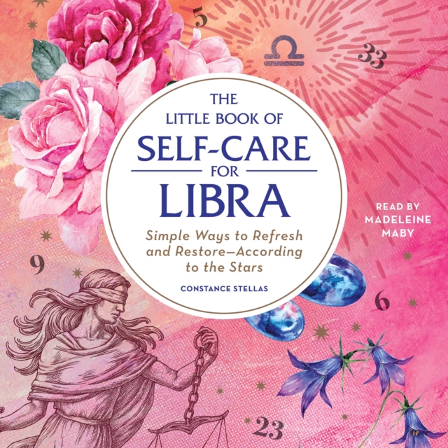 The Little Book of Self-Care for Libra : Simple Ways to Refresh and Restore-According to the Stars, eAudiobook MP3 eaudioBook