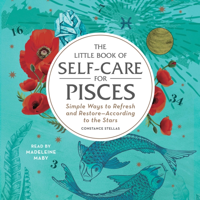 The Little Book of Self-Care for Pisces : Simple Ways to Refresh and Restore-According to the Stars, eAudiobook MP3 eaudioBook