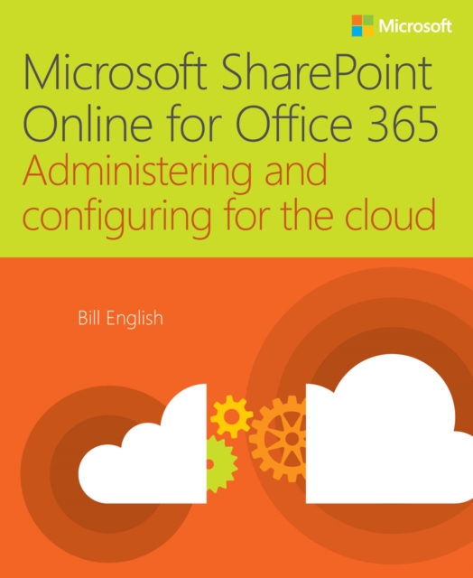 Microsoft SharePoint Online for Office 365 : Administering and configuring for the cloud, PDF eBook