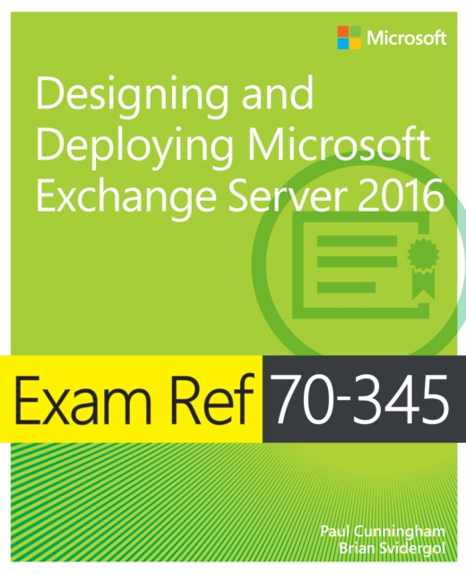Exam Ref 70-345 Designing and Deploying Microsoft Exchange Server 2016, EPUB eBook