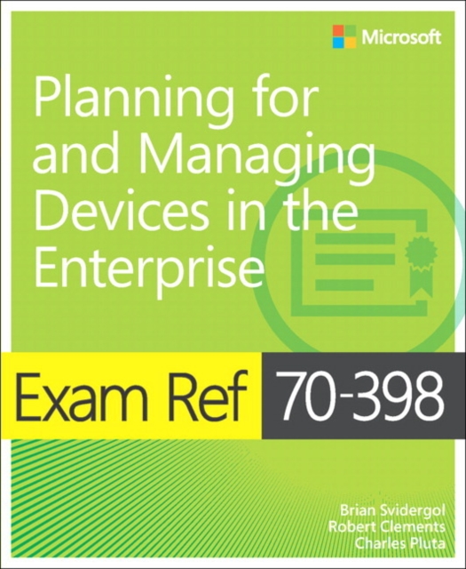 Exam Ref 70-398 Planning for and Managing Devices in the Enterprise, Paperback / softback Book