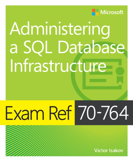 Exam Ref 70-764 Administering a SQL Database Infrastructure, PDF eBook