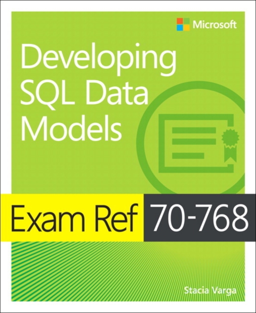Exam Ref 70-768 Developing SQL Data Models, Paperback / softback Book