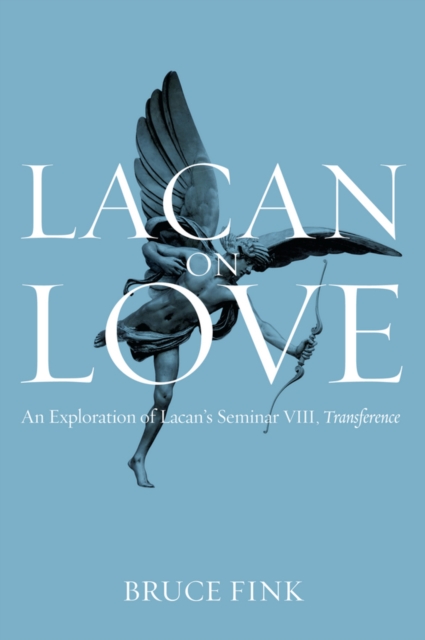 Lacan on Love : An Exploration of Lacan's Seminar VIII, Transference, Paperback / softback Book