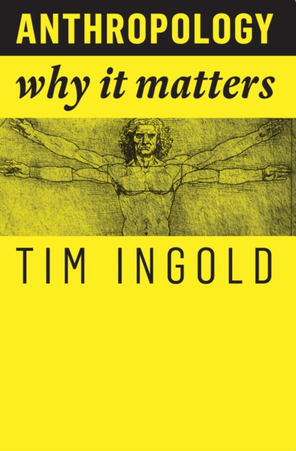 Anthropology : Why It Matters, Hardback Book