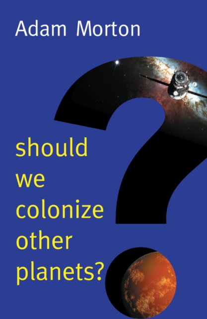 Should We Colonize Other Planets?, Paperback / softback Book