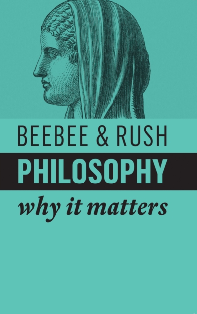Philosophy : Why It Matters, Hardback Book